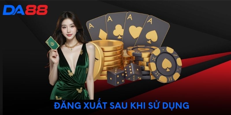 Đăng xuất sau khi sử dụng