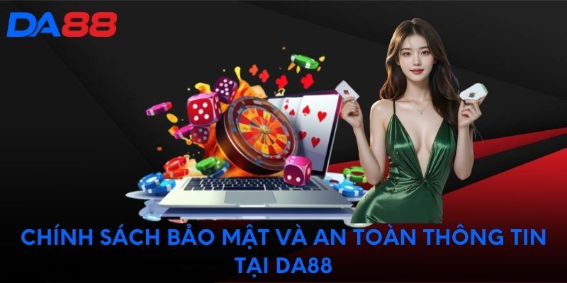 Chính sách bảo mật và an toàn thông tin 