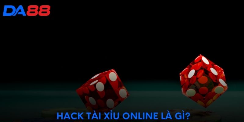 Hack tài xỉu online là gì?