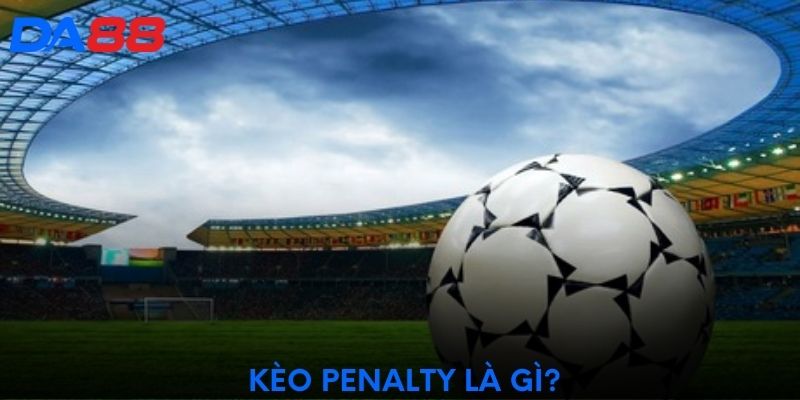 Kèo Penalty là gì?