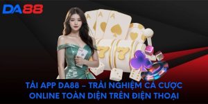 Tải App DA88 – Trải nghiệm cá cược online toàn diện trên điện thoại